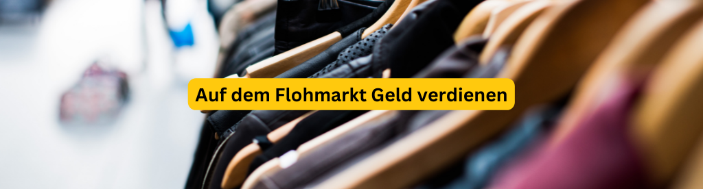 Heute noch Geld verdienen - Auf dem Flohmarkt Geld verdienen