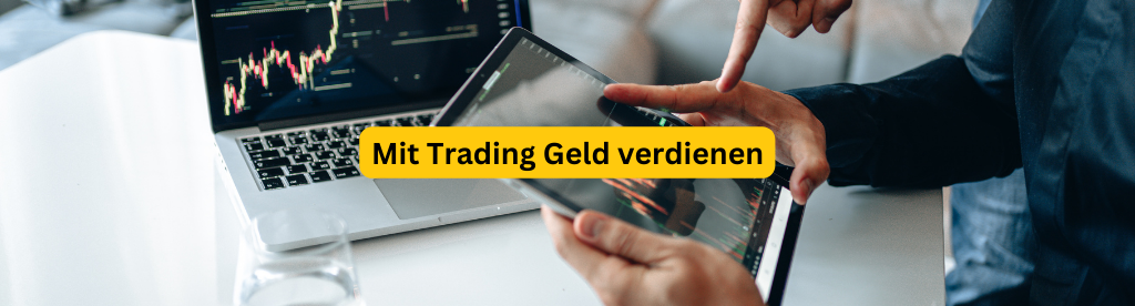 Heute noch Geld verdienen - Mit Trading Geld verdienen