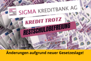 Sigma Bank Kredit trotz Restschuldbefreiung